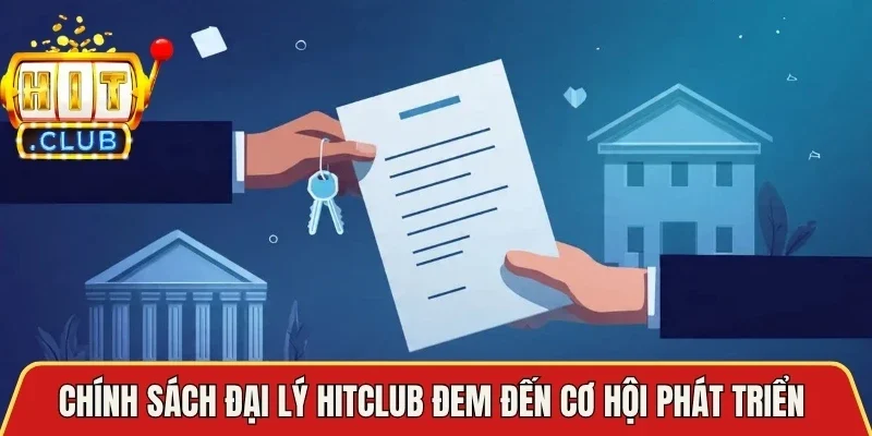 Chính sách đại lý Hitclub đem đến cơ hội phát triển